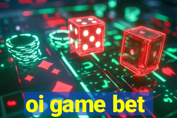 oi game bet